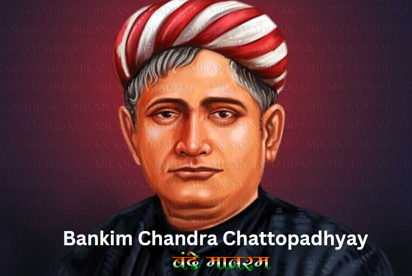 The Literary Legacy of Bankim Chandra Chattopadhyay: Novels, Essays, and Short Stories