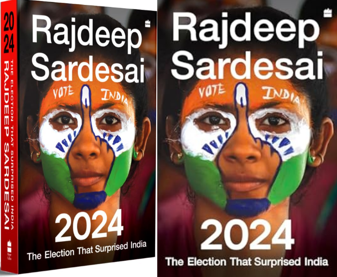 Book Review: 2024: The Election That Surprised India by Rajdeep Sardesai