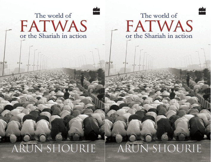 Book Review: The World of Fatwas or the Shariah in Action by Arun Shourie