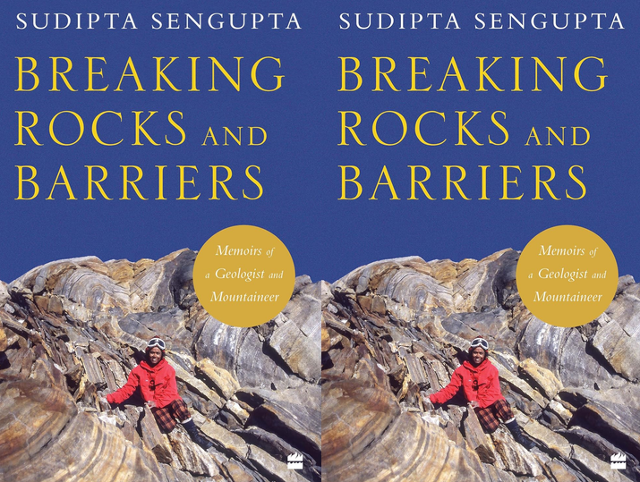 Book Review: Breaking Rocks and Barriers: Memoirs of a Geologist and Mountaineer by Sudipta Sengupta 