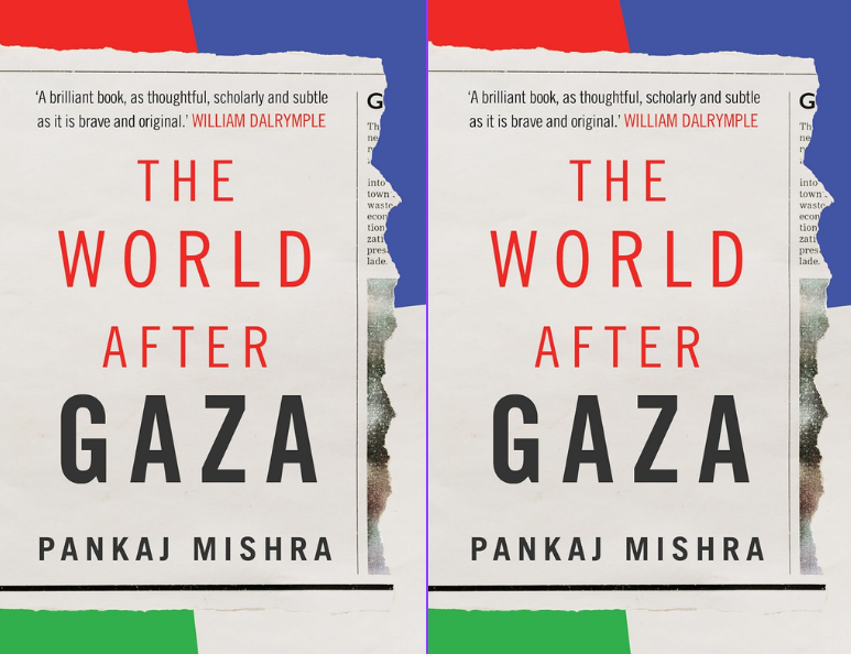 Book Review: The World After Gaza by Pankaj Mishra